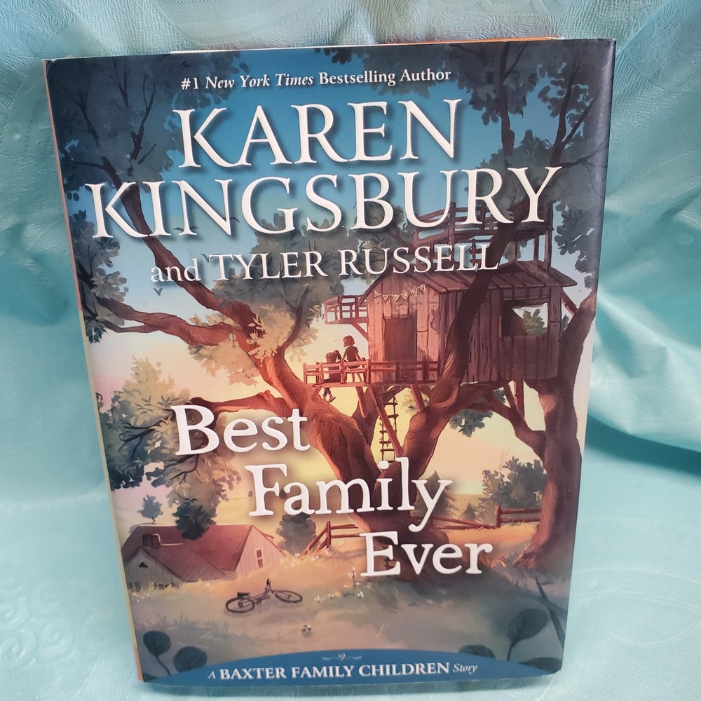 Best Family Ever Karen Kingsbury Tyler Russell Baxter Family Children Hardcover